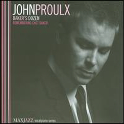 John Proulx - Baker's Dozen (Remembering Chet Baker)(CD)