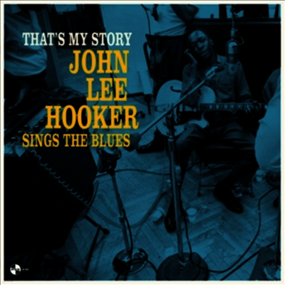 John Lee Hooker — That's My Story: John Lee Hooker Sings The Blues 앨범 커버