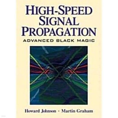 High Speed Signal Propagation: Advanced Black Magic (Hardcover)
