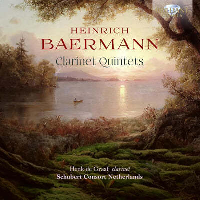 Henk de Graaf  베어만: 클라리넷 오중주 (Baermann: Clarinet Quintets)