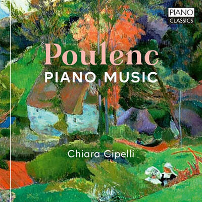 Chiara Cipelli 풀랑크: 피아노 작품 (Poulenc: Piano Music)
