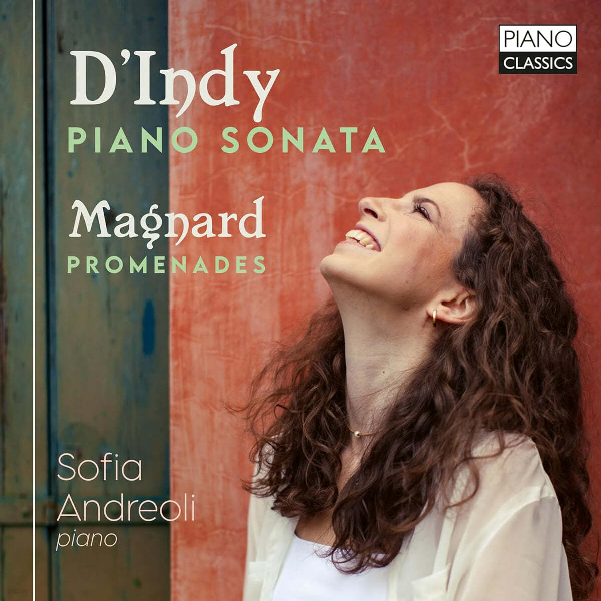 Sofia Andreoli  댕디, 마냐르: 피아노 소나타, 산책 (D&#39;Indy &amp; Magnard: Piano Sonata, Promenades)