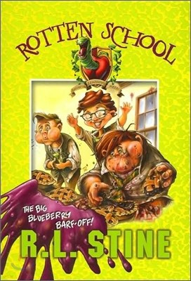 Rotten School #1 : The Big Blueberry Barf-Off!