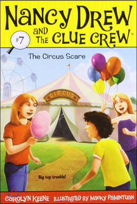 Nancy Drew and the Clue Crew #07 : The Circus Scare