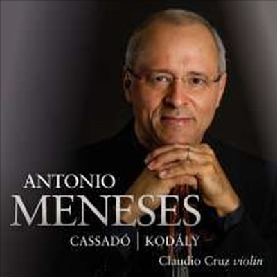 ī絵:  ÿ  & ڴ:  ÿ ҳŸ (Cassado: Suite For Solo Cello & Kodaly: Sonata For Solo Cello, Op. 8)(CD) - Antonio Meneses