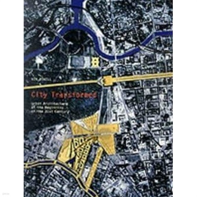 City Transformed: Urban Architecture at the Beginning of the 21st Century