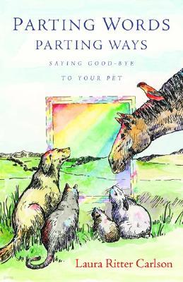 Parting Words/Parting Ways: Saying Good-Bye to Your Pet