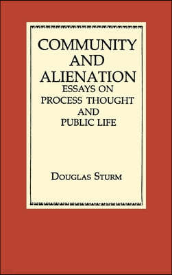 Community and Alienation: Essays on Process Thought and Public Life