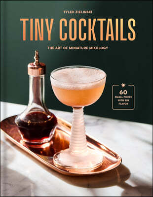 Tiny Cocktails: A Cocktail Recipe Book