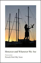 However & Wherever We Are: Poems from Persea's First Fifty Years