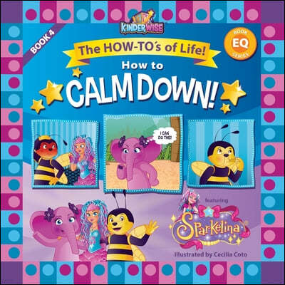 How to Calm Down!: The How-To's of Life! BOOK No. 4 of EQ Series!