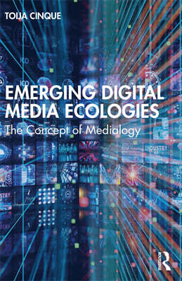 Emerging Digital Media Ecologies