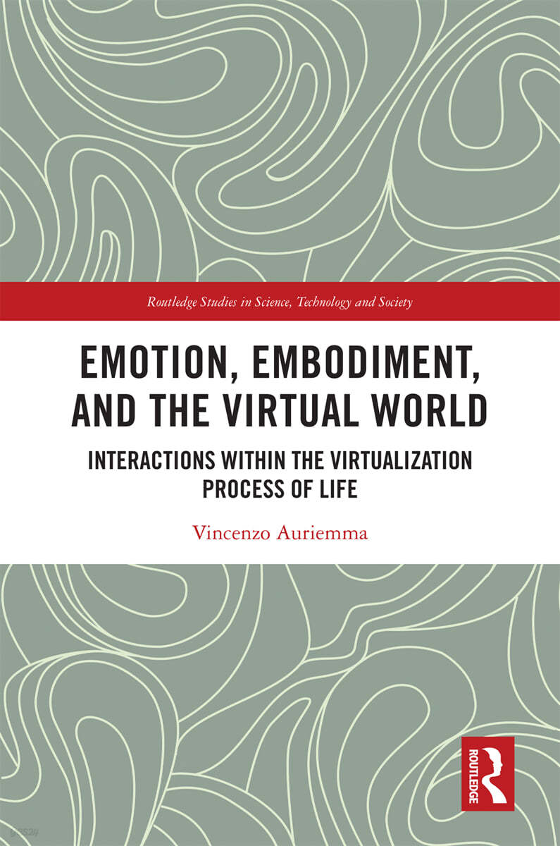 Emotion, Embodiment and the Virtual World