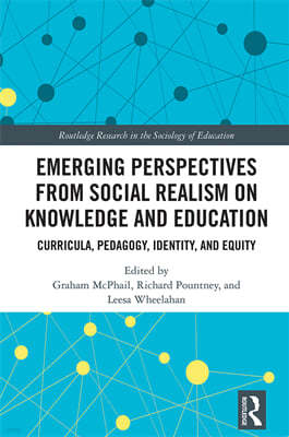 Emerging Perspectives from Social Realism on Knowledge and Education