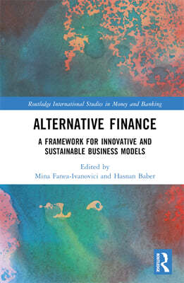 Alternative Finance: A Framework for Innovative and Sustainable Business Models