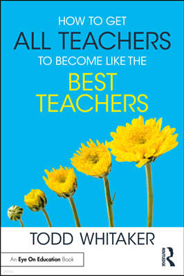 How to Get All Teachers to Become Like the Best Teachers