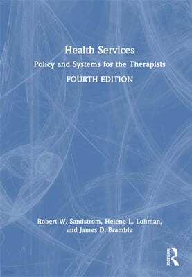 Health Services: Policy and Systems for the Therapists