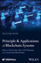 Principle & Applications of Blockchain Systems: How to Overcome the Cap Trilemma in Consortium Blockchain