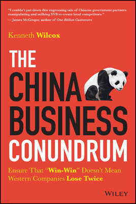 The China Business Conundrum: Ensure That Win-Win Doesn't Mean Western Companies Lose Twice
