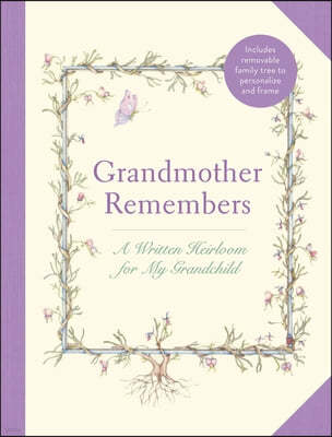 Grandmother Remembers: Gift Edition: A Written Heirloom for My Grandchild