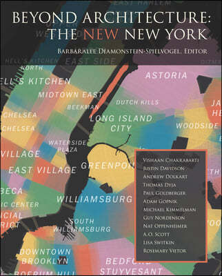 Beyond Architecture: The New New York: 60 Years of New York City Historic Preservation: Its Influence and Its Future