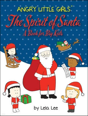 Angry Little Girls, The Spirit of Santa: A Book for Big Kids