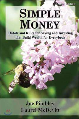 Simple Money: Habits and Rules for Saving and Investing that Build Wealth for Everybody