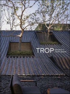 Trop Terrains + Open Spaces: Works 2007-2023