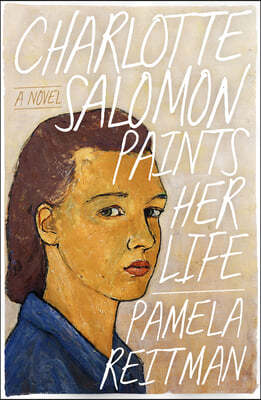 Charlotte Salomon Paints Her Life