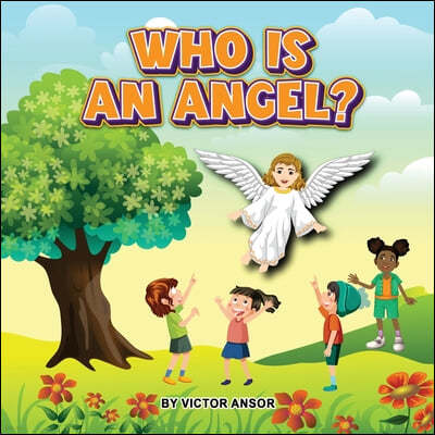Who Is an Angel?