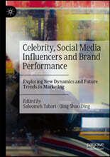 Celebrity, Social Media Influencers and Brand Performance: Exploring New Dynamics and Future Trends in Marketing