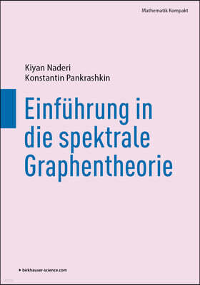 Einführung in Die Spektrale Graphentheorie