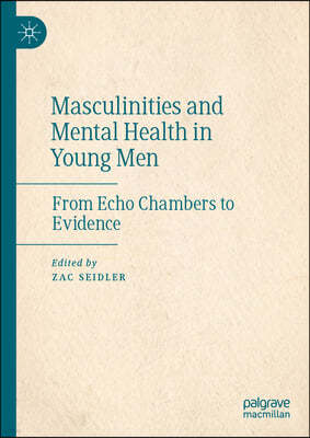 Masculinities and Mental Health in Young Men: From Echo Chambers to Evidence