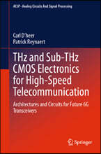 Thz and Sub-Thz CMOS Electronics for High-Speed Telecommunication: Architectures and Circuits for Future 6g Transceivers