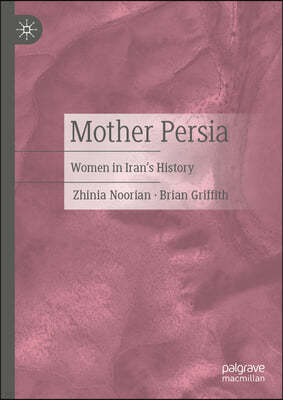 Mother Persia: Women in Iran's History