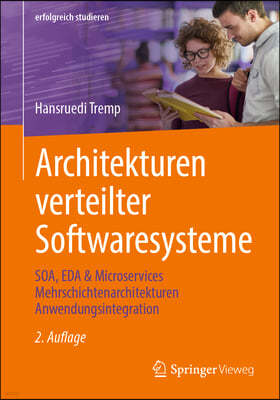 Architekturen Verteilter Softwaresysteme: Soa, Eda & Microservices Mehrschichtenarchitekturen Anwendungsintegration