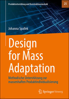 Design for Mass Adaptation: Methodische Unterstützung Zur Massenhaften Produktindividualisierung