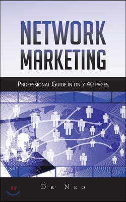 Network Marketing: Professional Guide in only 40 pages