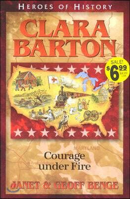 Clara Barton Courage Under Fire