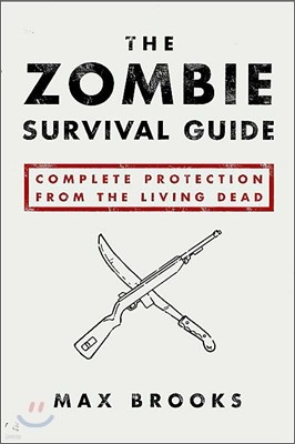 [߰-] The Zombie Survival Guide: Complete Protection from the Living Dead