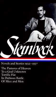 John Steinbeck: Novels and Stories 1932-1937 (Loa #72): The Pastures of Heaven / To a God Unknown / Tortilla Flat / In Dubious Battle / Of Mice and Me