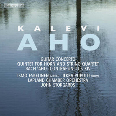 John Storgards 칼레비 아호: 기타 협주곡, 호른 오중주 (Kalevi Aho: Guitar Concerto, Quintet For Horn, Contrapunctus XiV)