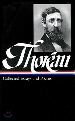 Henry David Thoreau: Collected Essays and Poems (Loa #124)