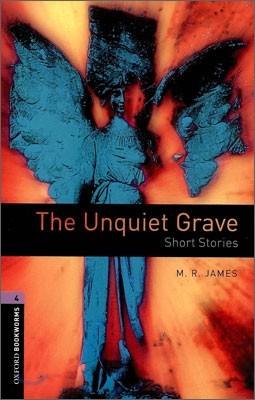 Oxford Bookworms Library 4 : The Unquiet Grave