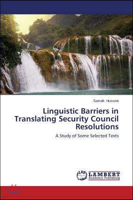 Linguistic Barriers in Translating Security Council Resolutions