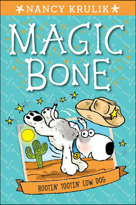Magic Bone #08 : Rootin' Tootin' Cow Dog