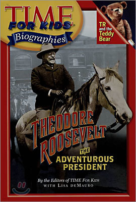 Time For Kids Biographies : Theodore Roosevelt