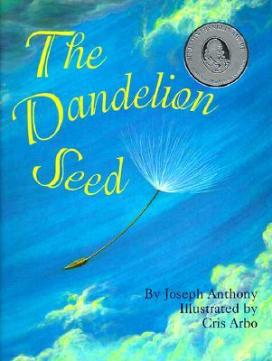 The Dandelion Seed: A Picture Book of Finding Strength Through Nature's Story