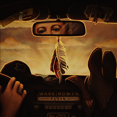Wade Bowen — Flyin 앨범 커버