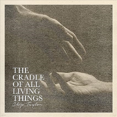 Chip Taylor - The Cradle Of All Living Things (2CD)